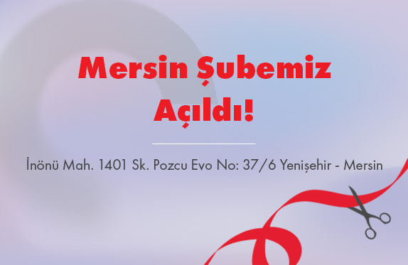 Mersin Şubemiz Açıldı!